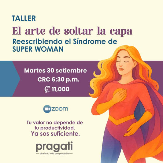 El Arte de Soltar la Capa: Reescribiendo el Síndrome de Superwoman